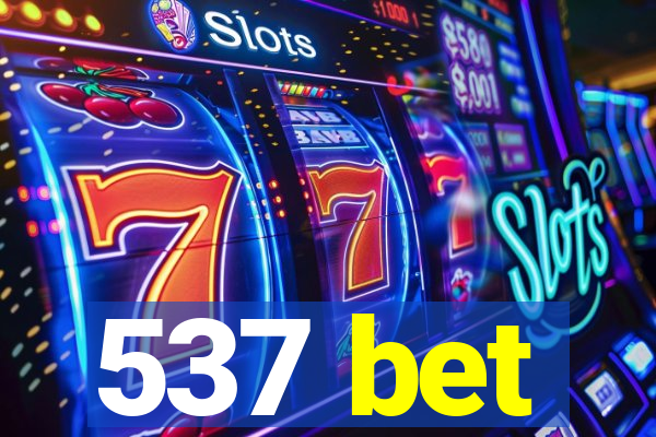 537 bet